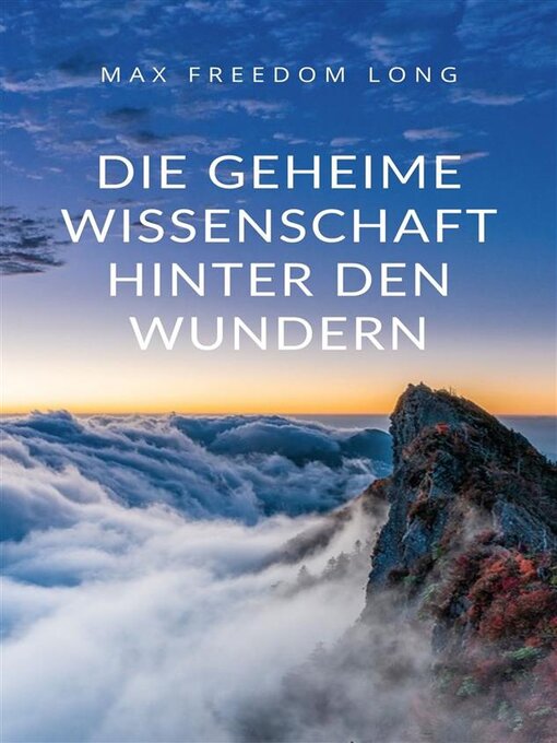 Title details for Die geheime Wissenschaft hinter den Wundern (übersetzt) by Max Freedom - Available